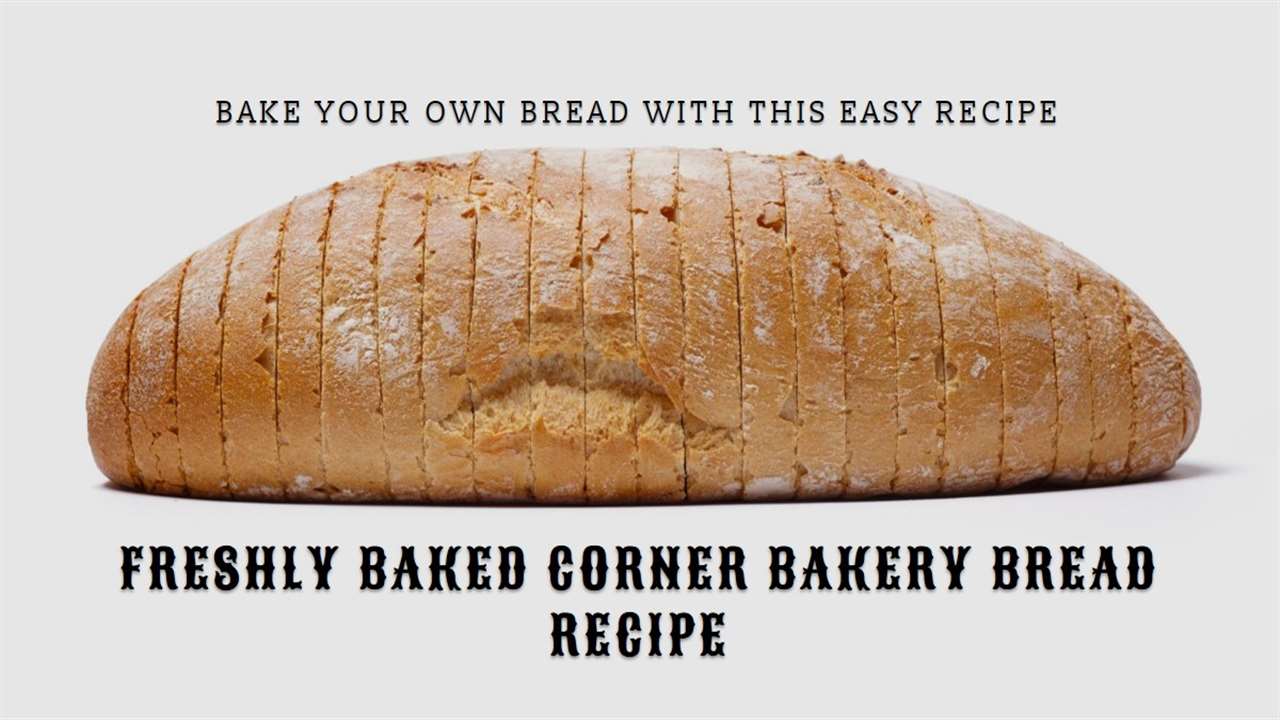 Corner Bakery Bread Recipe